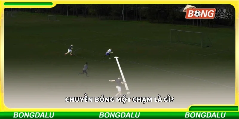 Chuyền bóng một chạm là gì?