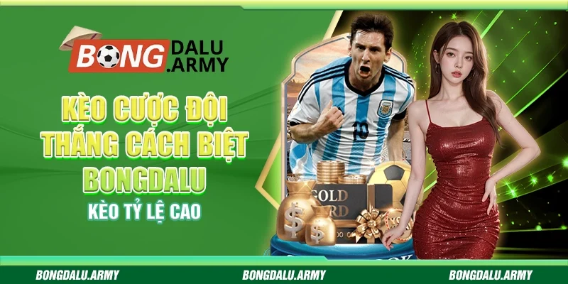 Kèo cược đội thắng cách biệt Bongdalu - Kèo tỷ lệ cao