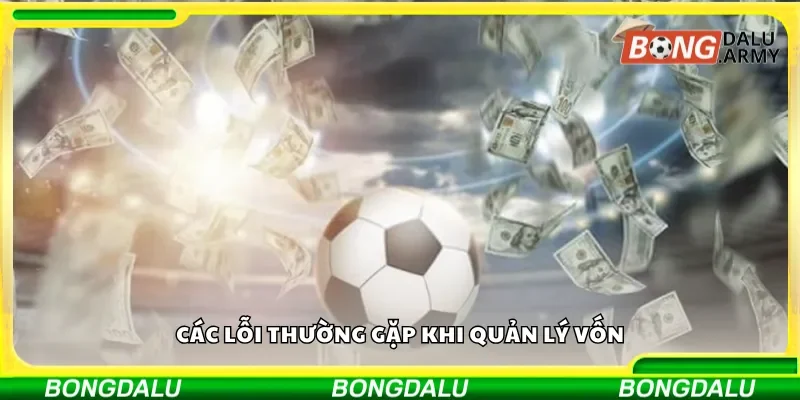 Các lỗi thường gặp khi quản lý vốn