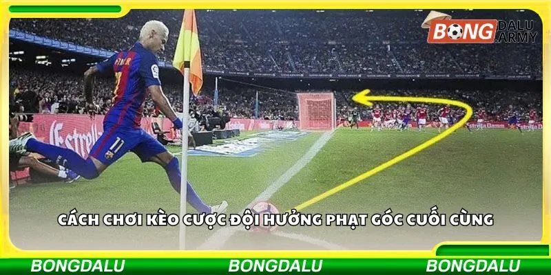 Cách chơi kèo cược đội hưởng phạt góc cuối cùng