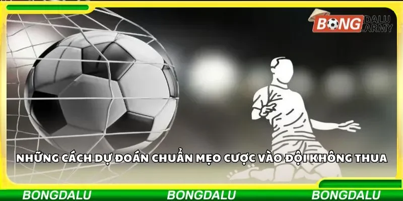 Cách tìm ra mẹo cược vào đội không thua cực dễ dàng