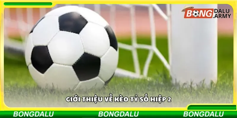 Khái quát kèo hiệp 2