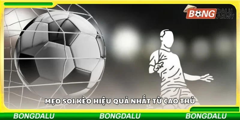 Mẹo soi kèo hiệu quả nhất từ cao thủ