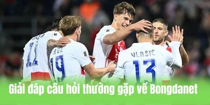 FAQ - thắc mắc liên quan tới trang web Bongdanet cần giải đáp